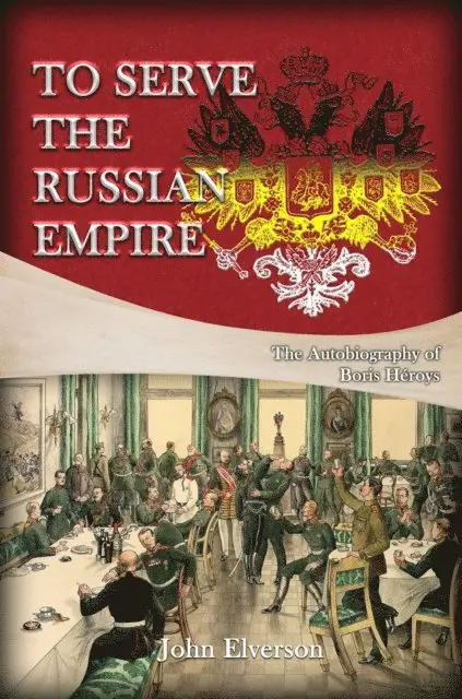 John Elverson - To Serve the Russian Empire, E-bok. Tillgänglighet: Lägg i varukorg