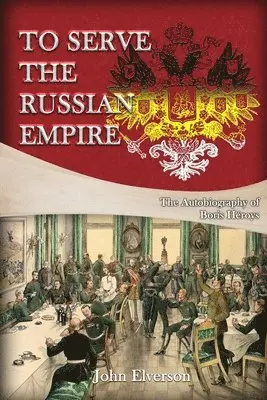 John Elverson - To Serve the Russian Empire, Häftad. Tillgänglighet: Lägg i varukorg