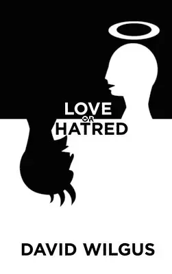 David Wilgus - Love or Hatred, Inbunden. Tillgänglighet: Lägg i varukorg