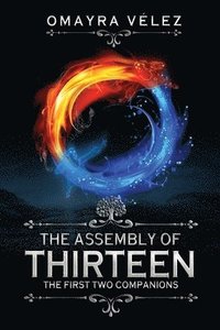 First Two Companions, The Assembly of Thirteen, an action packed High fantasy, a Sword and Sorcery Epic Fantasy, third edition