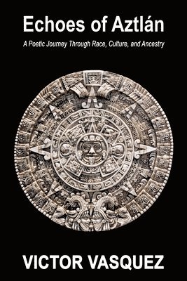 Victor Vasquez - Echoes of Aztlán, Häftad