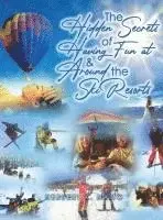 Herbert K. Naito - The Hidden Secrets and Treasures of Having Fun on and Around the Ski Resorts, Inbunden. Tillgänglighet: Lägg i varukorg