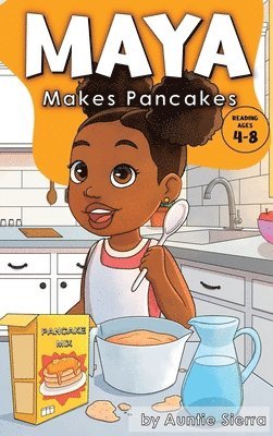Auntie Sierra - Maya Makes Pancakes, Inbunden. Tillgänglighet: Lägg i varukorg