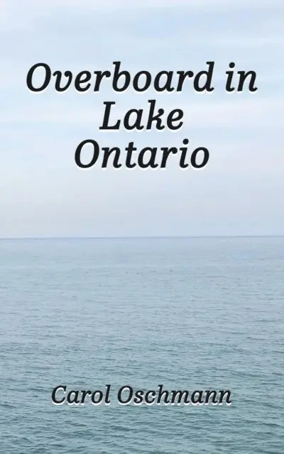 Carol Oschmann - Overboard in Lake Ontario, E-bok. Tillgänglighet: Lägg i varukorg