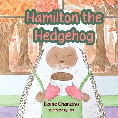 Elaine Chandras - Hamilton the Hedgehog, Häftad. Tillgänglighet: Lägg i varukorg