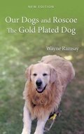 Our Dogs and Roscoe The Gold Plated Dog