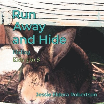 Jessie Eldora Robertson - Run Away and Hide, Häftad. Tillgänglighet: Lägg i varukorg