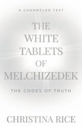 The White Tablets of Melchizedek