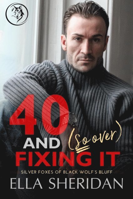 Ella Sheridan - 40 and (So Over) Fixing It, E-bok