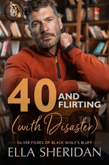 Ella Sheridan - 40 and Flirting (with Disaster), E-bok