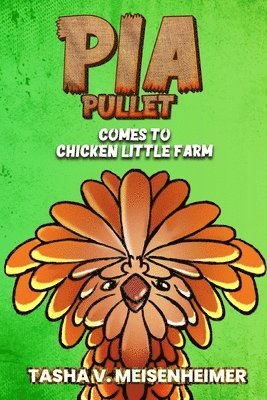 Tasha Meisenheimer - Pia Pullet Comes to Chicken Little Farm, Häftad