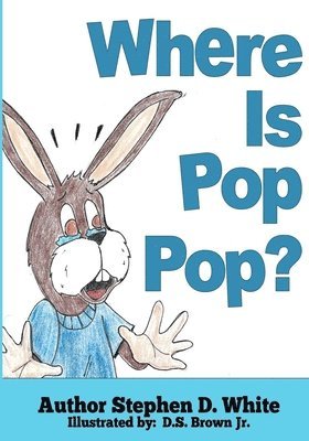 Stephen D White - Where is Pop Pop?, Häftad. Tillgänglighet: Lägg i varukorg