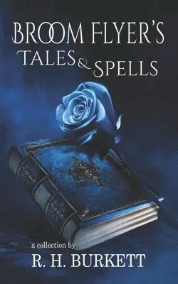 R H Burkett - Broom Flyer's Tales and Spells, Häftad. Tillgänglighet: Lägg i varukorg