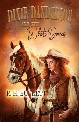 R H Burkett - Dixie Dandelion and the White Doves, Häftad. Tillgänglighet: Lägg i varukorg