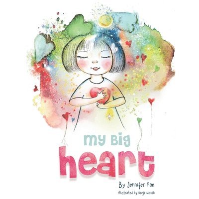 Jennifer Fae - My Big Heart: A Children's Book about Mindfulness and Self-Acceptance, Häftad