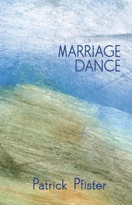 Patrick Pfister - Marriage Dance, Häftad. Tillgänglighet: Lägg i varukorg