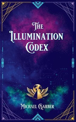 Michael J Garber - Illumination Codex, Inbunden