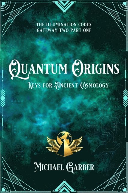 Michael Garber - Quantum Origins, E-bok