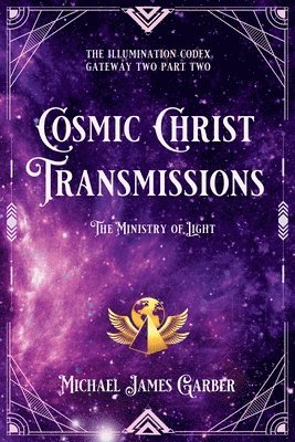 Michael James Garber - Cosmic Christ Transmissions, Häftad