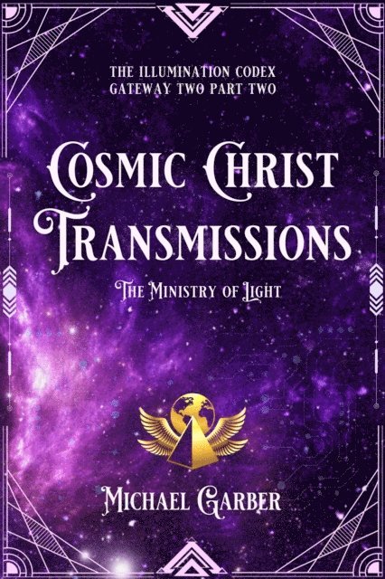 Michael James Garber - Cosmic Christ Transmissions, E-bok