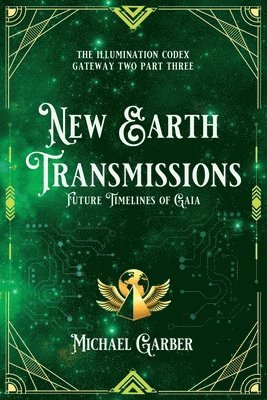 Michael James Garber - New Earth Transmissions, Häftad
