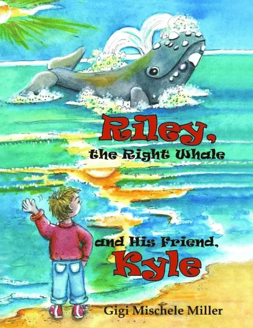 Gigi Mischele Miller - Riley, the Right Whale and His Friend, Kyle, E-bok. Tillgänglighet: Lägg i varukorg