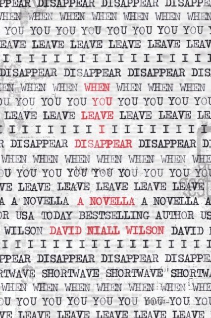 David Niall Wilson - When You Leave I Disappear, E-bok