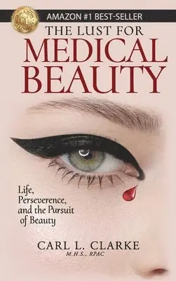Carl L Clarke - Lust for Medical Beauty, Inbunden. Tillgänglighet: Lägg i varukorg