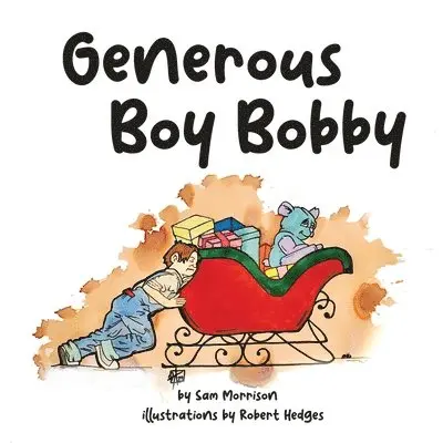Sam Morrison - Generous Boy Bobby, Häftad. Tillgänglighet: Lägg i varukorg
