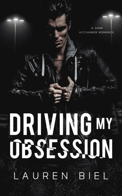 Lauren Biel - Driving my Obsession, E-bok