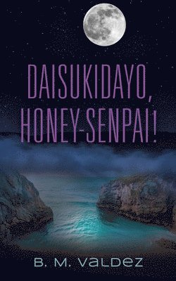 B M Valdez - Daisukidayo, Honey-Senpai!, Häftad