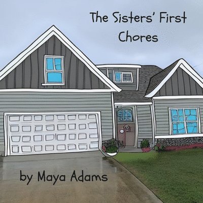 Maya Adams - Sisters' First Chores, Häftad