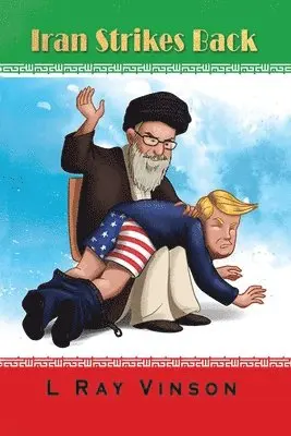 L Ray Vinson - Iran Strikes Back, Häftad. Tillgänglighet: Lägg i varukorg