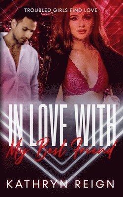 Kathryn Reign - In Love with my Best Friend, Häftad