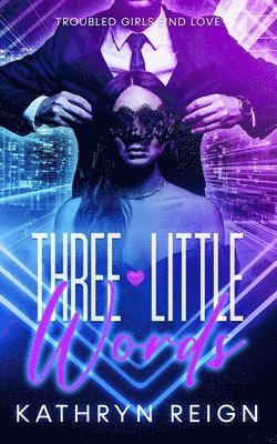 Kathryn Reign - Three Little Words, Häftad