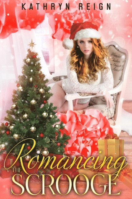 Kathryn Reign - Romancing the Scrooge, E-bok. Tillgänglighet: Lägg i varukorg