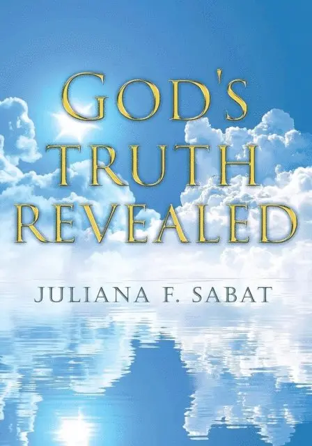Juliana F. Sabat - God's Truth Revealed, E-bok. Tillgänglighet: Lägg i varukorg