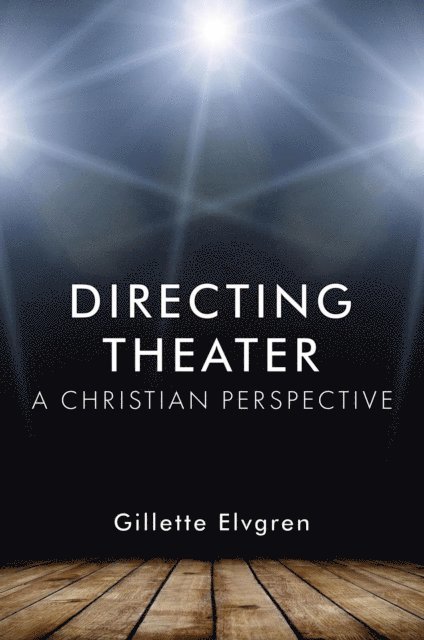 Gillette Elvgren - Directing Theater, E-bok