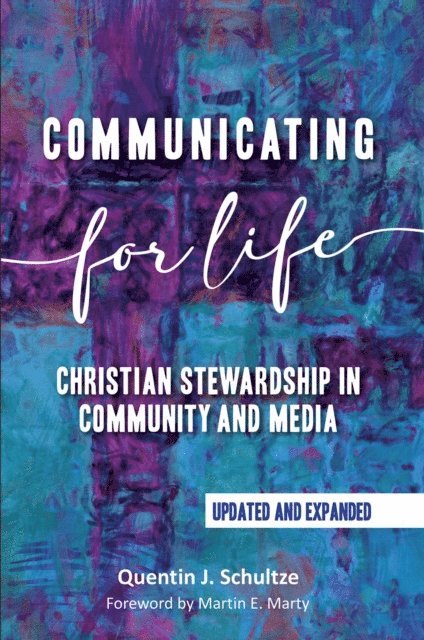 Quentin J. Schultze - Communicating for Life, E-bok