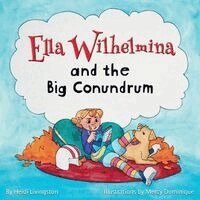 Heidi Livingston - Ella Wilhelmina and the Big Conundrum, Häftad