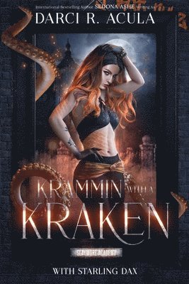 Sedona Ashe, Starling Dax, Darci R Acula - Krammin' With A Kraken, Häftad