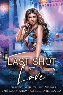 Jade Waltz, Darci R Acula, Sedona Ashe - Last Shot at Love, Häftad