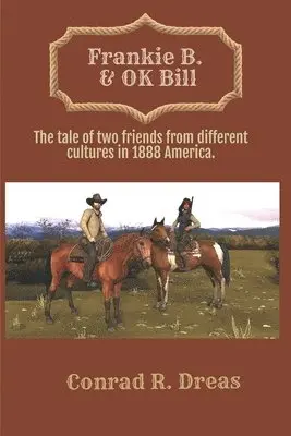 Conrad R Dreas - Frankie B. & OK Bill, Häftad. Tillgänglighet: Lägg i varukorg
