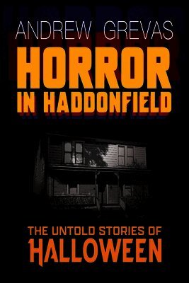 Andrew Grevas - Horror in Haddonfield: Halloween's Untold Stories, Häftad