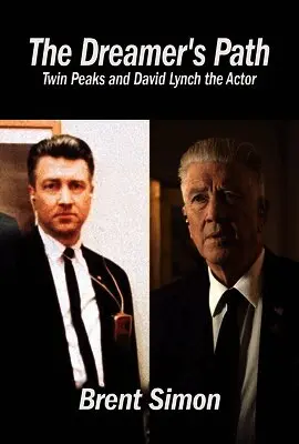 The Dreamer's Path: Twin Peaks and David Lynch the Actor
