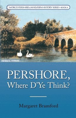 Margaret Bramford - Pershore, Where D'Ye Think?, Häftad