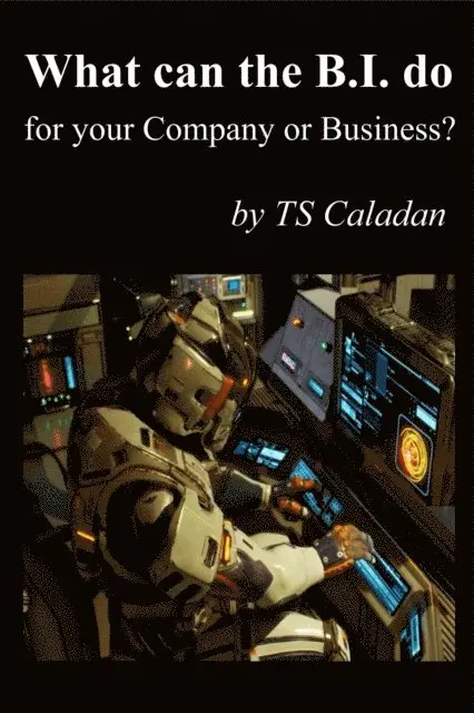 TS Caladan - What can the B.I. do for your Company or Business, E-bok. Tillgänglighet: Lägg i varukorg