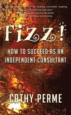 Cathy Perme - Fizz! How to Succeed as an Independent Consultant, Häftad. Tillgänglighet: Lägg i varukorg