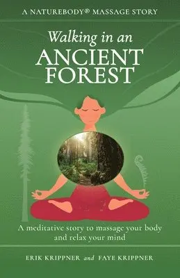 Erik Krippner, Faye Krippner - Walking in an Ancient Forest: A meditative story to massage your body and relax your mind, Häftad. Tillgänglighet: Lägg i varukorg
