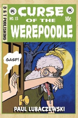 Paul Lubaczewski - Curse of the Werepoodle, Häftad. Tillgänglighet: Lägg i varukorg